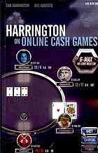 Harrington On Online Cash Games 6max Nolimit Holdem 1 Edition 1 Printing Dan Harrington Bill Robertie