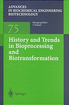 History And Trends In Bioprocessing And Biotransformation N N Dutta Et Al