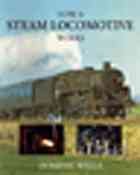 How A Steam Locomotive Works Dominic Wells
