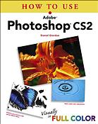 How To Use Adobe Photoshop Cs2 Daniel Giordan Doug Nelson