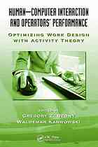 Humancomputer Interaction And Operators Performance Optimizing Work Design With Activity Theory G Z Bednyi Waldemar Karwowski