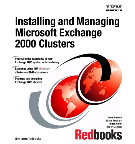 Installing And Managing Microsoft Exchange 2000 Clusters Steve Russell Shane Fewings Riaan Hefer Robert Jonsen International Business Machines Corporation