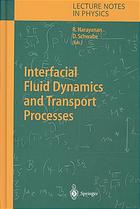 Interfacial Fluid Dynamics And Transport Processes Ranga Narayanan D Schwabe