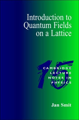 Introduction To Quantum Fields On A Lattice A Robust Mate Jan Smit
