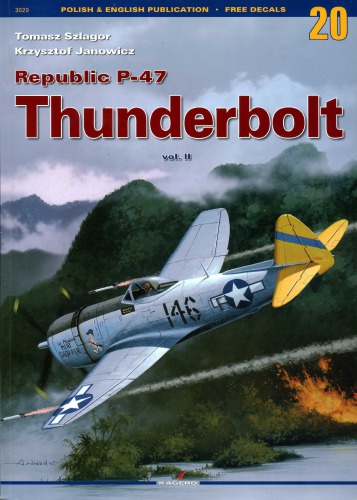 Republic P47 Thunderbolt Vol 2 Monografie 20 Tomasz Szlagor