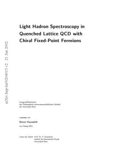 Light Hadron Spectroscopy In Quenched Lattice Qcd With Chiral Fixedpoint Fermions Simon Hauswirth