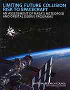 Limiting Future Collision Risk To Spacecraft An Assessment Of Nasas Meteoroid And Orbital Debris Programs National Research Council