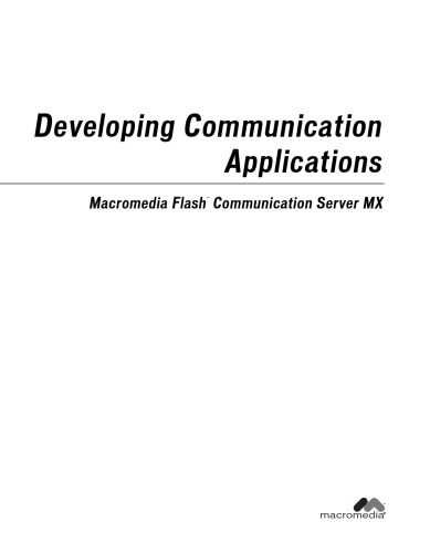 Macromedia Flash Communication Server Mx 1st Ed Kevin Towes