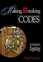 Making Breaking Codes An Introduction To Cryptology Paul B Garrett