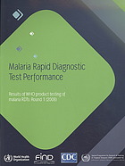 Malaria Rapid Diagnostic Test Performance Results Of Who Product Testing Of Malaria Rdts Round 1 2008 World Health Organization Special Programme For Research And Training In Tropical Diseases Foundation For Innovative New Diagnostics Centers For Disease Control Us