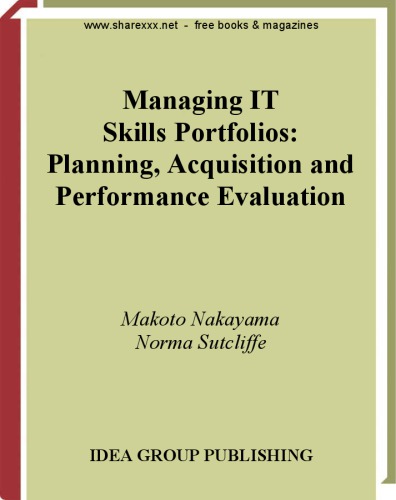 Managing It Skills Portfolios Planning Acquisition And Performance Evaluation Makoto Nakayama Norma Sutcliffe