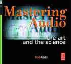 Mastering Audio The Art And The Science 1st Edition Robert A Katz