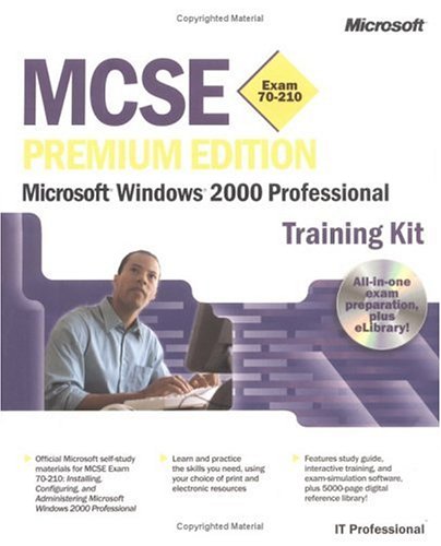 Mcse Training Kit Microsoft Windows 2000 Professional Exam 70210 Rick Wallace Ethan Wilansky