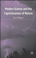 Modern Science And The Capriciousness Of Nature Karl Rogers