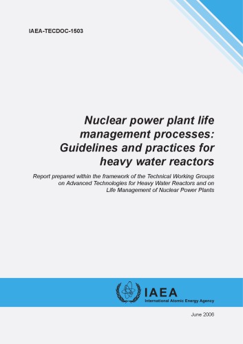 Nuclear Power Plant Life Management Processes Guidelines And Practices For Heavy Water Reactors International Atomic Energy Agency