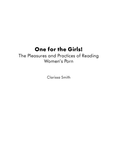 One For The Girls The Pleasures And Practices Of Reading Womens Porn Clarissa Smith
