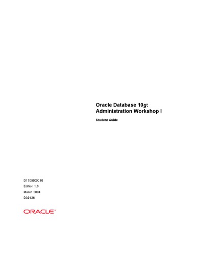 Oracle Database 10g Administration Workshop I Student Guide Ric Van Dyke