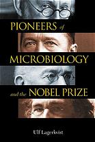 Pioneers Of Microbiology And The Nobel Prize Ulf Lagerkvist