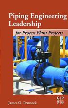 Piping Engineering Leadership For Process Plant Projects J O Pennock