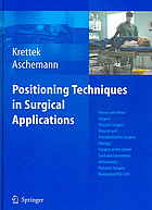 Positioning Techniques In Surgical Applications Thorax And Heart Surgery Vascular Surgery Visceral And Transplantation Surgery Urology Surgery To The Spinal Cord And Extremities Arthroscopy Paediatric Surgery Navigationisoc 3d Christian Krettek Dirk Aschemann