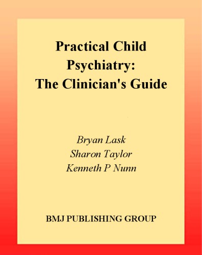 Practical Child Psychiatry The Clinicians Guide Bryan Lask Sharon Taylor Kenneth P Nunn