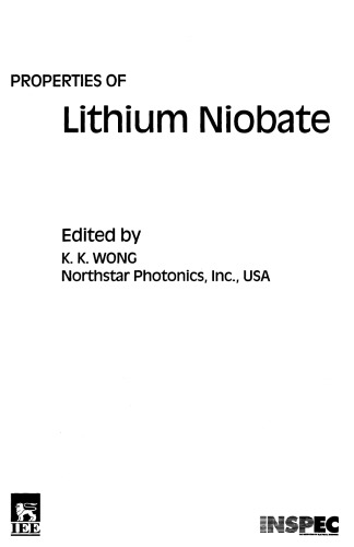 Properties Of Lithium Niobate K K Wong Institution Of Electrical Engineers Inspec Information Service