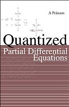 Quantized Partial Differential Equations Agostino Prastaro