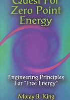 Quest For Zero Point Energy Engineering Principles For Free Energy Inventions Moray B King