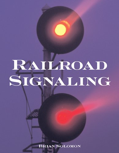 Railroad Signaling First Edition Solomon Brian