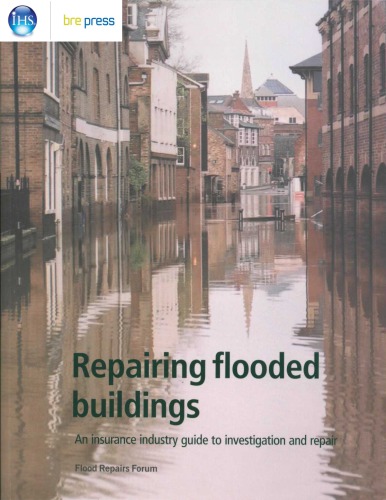 Repairing Flooded Buildings An Insurance Industry Guide To Investigation And Repair Building Research Establishment Flood Repairs Forum