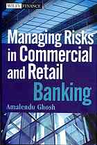 Managing Risks In Commercial And Retail Banking 1st Edition Amalendu Ghosh