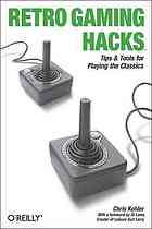 Retro Gaming Hacks Tips Tools For Playing The Classics Chris Kohler