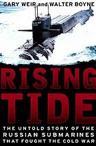 Rising Tide The Untold Story Of The Russian Submarines That Fought The Cold War Gary E Weir Walter J Boyne