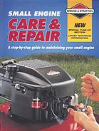 Small Engine Care Repair A Stepbystep Guide To Maintaining Your Small Engine Daniel London Creative Publishing International Briggs Stratton Corporation