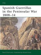 Spanish Guerrillas In The Peninsular War 180814 Rene Chartrand Richard Hook