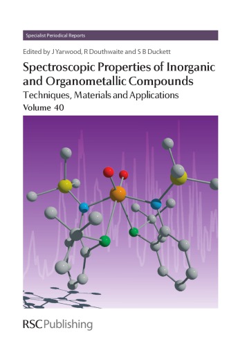 Spectroscopic Properties Of Inorganic And Organometallic Compounds Volume 40 J Yarwood Richard Douthwaite Simon Duckett