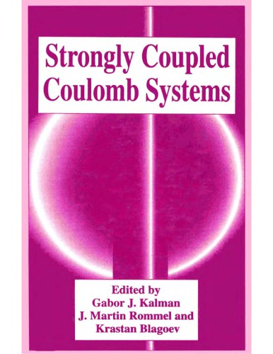Strongly Coupled Coulomb Systems Gabor Kalman J Martin Rommel Krastan Blagoev