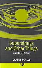 Superstrings And Other Things A Guide To Physics Carlos I Calle