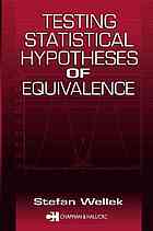 Testing Statistical Hypotheses Of Equivalence Stefan Wellek