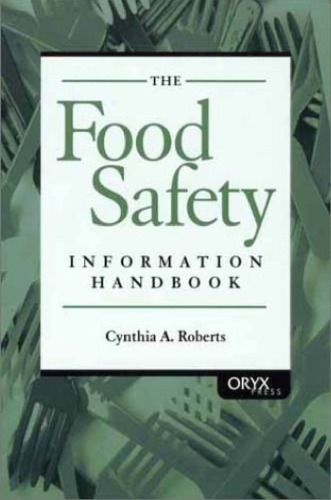 The Food Safety Information Handbook Cynthia A Roberts