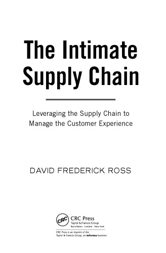 The Intimate Supply Chain Leveraging The Supply Chain To Manage The Customer Experience David Frederick Ross Crc Press