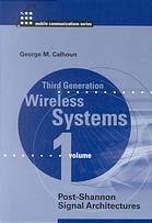 Third Generation Wireless Systems Volume 1 Postshannon Signal Architectures George Calhoun