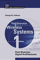 Third Generation Wireless Systems Volume 1 Postshannon Signal Architectures George M Calhoun