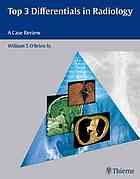 Top 3 Differentials In Radiology A Case Review William T Obrien