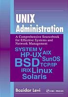 Unix Administration A Comprehensive Sourcebook For Effective Systems And Network Management Bozidar Levi