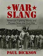 War Slang American Fighting Words And Phrases Since The Civil War 2nd Ed Paul Dickson