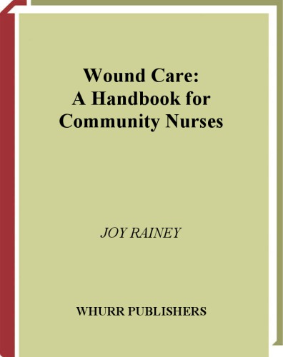Wound Care A Handbook For Community Nurses Joy Rainey