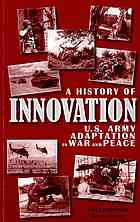 A History Of Innovation Us Army Adaptation In War And Peace Jon T Hoffman Center Of Military History