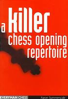 A Killer Chess Opening Repertoire Aaron Summerscale