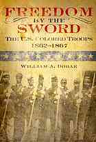 Freedom By The Sword The Us Colored Troops 18621867 William A Dobak